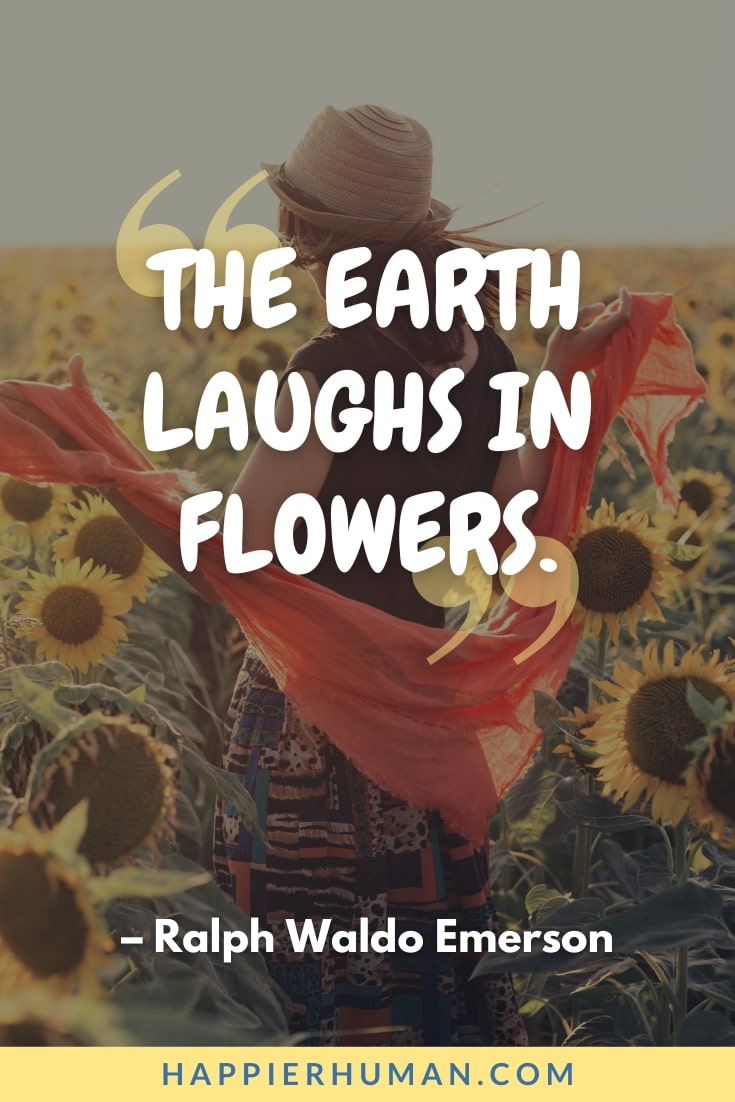 Earth Laughs in flowers- Ralph Waldo Emersoninspirational spring quotes | leaf fall quotes | hello spring quotes