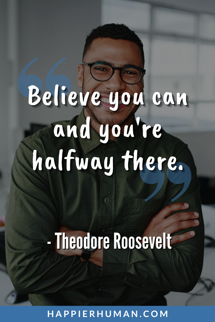 "Believe You Can and You are Halfway There" - Theodore RooseveltResilience Quotes | Overcoming Adversity | Inner Strength | Inspirational Quotes | Mental Toughness | Courage and Strength | Motivational Sayings | Emotional Resilience | Personal Growth | | Grit Quotes | Perseverance Quotes