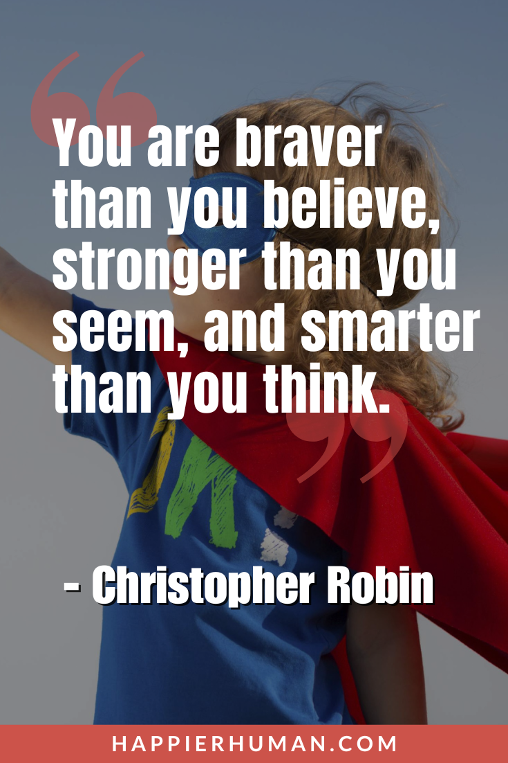 "You Are Braver Than You Believe, Stronger Than You Seem" -Christoper Robin from Winne the Pooh - AA MilneOvercoming Adversity | Inner Strength | Inspirational Quotes | Mental Toughness | Courage and Strength | Motivational Sayings |  Grit Quotes | Perseverance Quotes | Life Quotes |  Wise Quotes